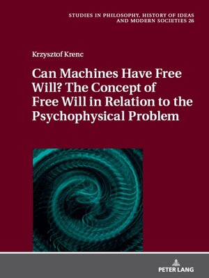 cover image of Can Machines Have Free Will?